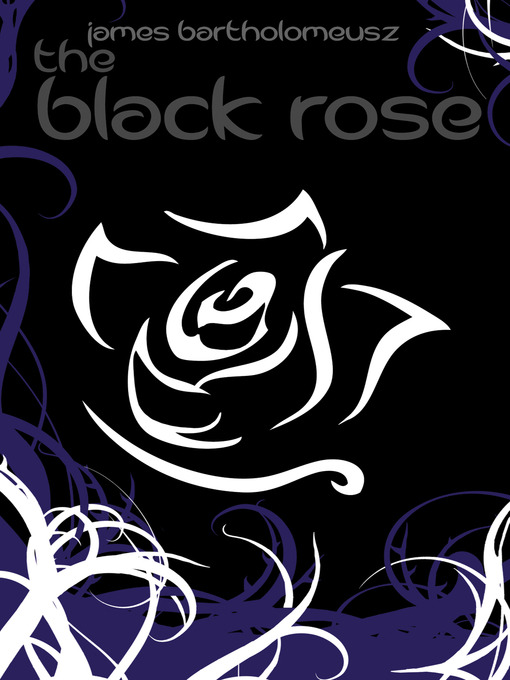 Title details for The Black Rose by James Bartholomeusz - Available